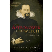 Astronomer and the Witch by Ulinka Rublack Hardcover Book