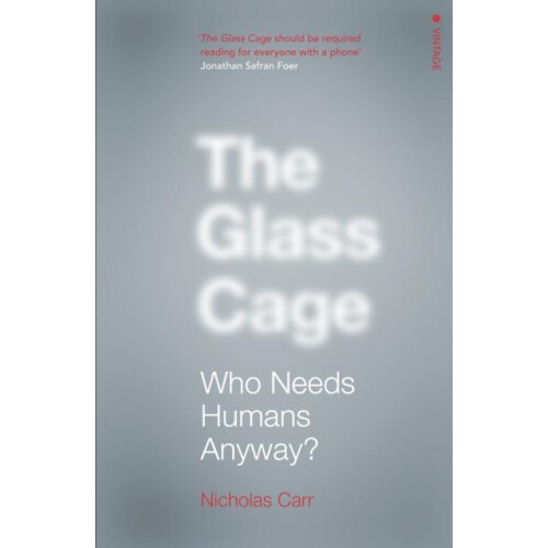 Glass Cage by Nicholas Carr Paperback Book