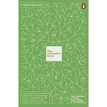 Why Information Grows by Cesar Hidalgo Paperback Book