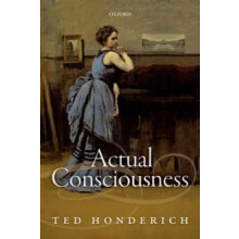 Actual Consciousness by Ted University College London Honderich Paperb