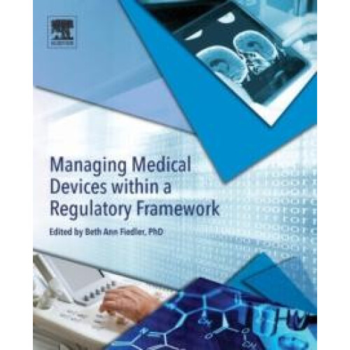 Managing Medical Devices within a Regulatory Framework Paperback Book