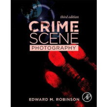 Crime Scene Photography by Robinson Edward M. Associate Professor Fore
