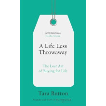 A Life Less Throwaway by Tara Button Paperback Book