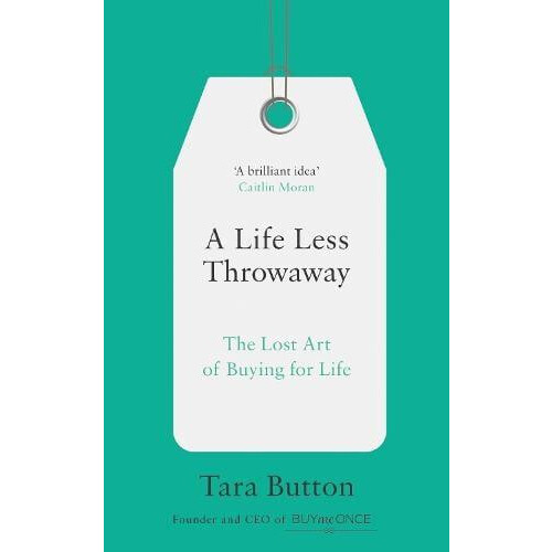 A Life Less Throwaway by Tara Button Paperback Book
