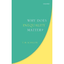 Why Does Inequality Matter by T. M. Harvard University Scanlon Hardcov