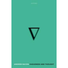 Vagueness and Thought by Bacon Andrew Associate Professor of Philosoph