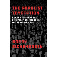 The Populist Temptation by Eichengreen Barry Professor of Economics an