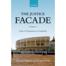 The Justice Facade by Hinton Alexander Professor of Anthropology Profe