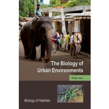 The Biology of Urban Environments by James Philip Professor of Ecology