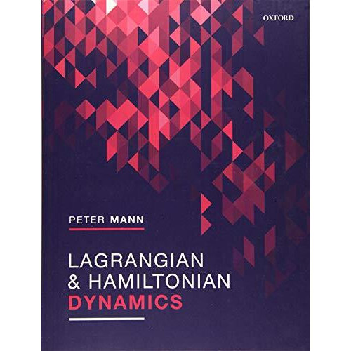 Lagrangian and Hamiltonian Dynamics by Mann Peter St Andrews Universit