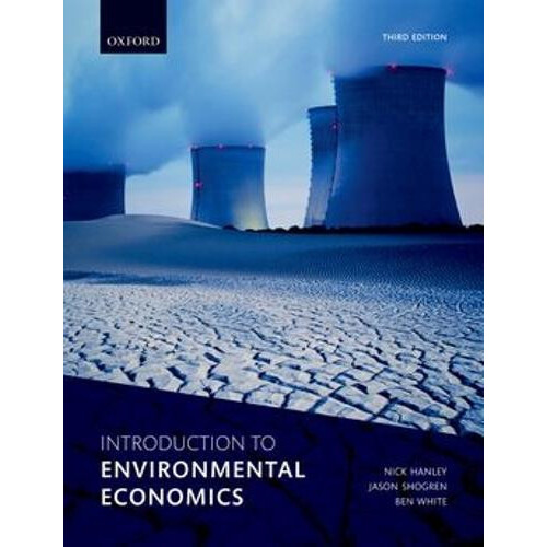 Introduction to Environmental Economics by White Ben Professor School