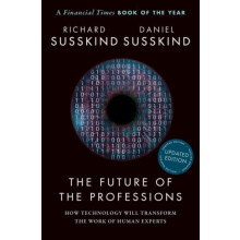 The Future of the Professions by Susskind Daniel Fellow Fellow Balliol