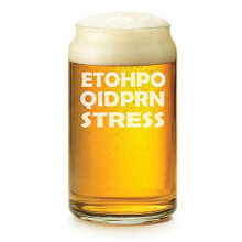 16 oz Beer Can Glass ETOHPO QIDPRN STRESS Nurse