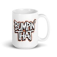 Bumpin' That White Glossy Mug, Bratty Bumpin' That Brat (15 oz)