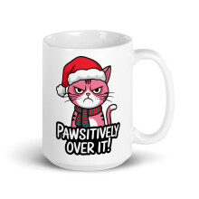Grumpy Pink Cat Christmas Funny White Glossy Mug, Pawsitively Over It (15 oz)