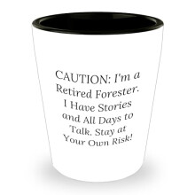 Funny Forester Grad Gift: Cautionary Tale Shot Glass - 1.5oz Ceramic Mug with Sarcasm for Forestry Enthusiasts, compatible with forest life