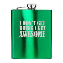 7 oz Stainless Steel Hip Flask I Don't Get Drunk I Get Awesome (Green)
