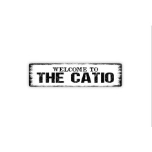(Aluminum metal) Welcome To The Catio Sign Funny Cat Kitten Feline Rustic Street Metal Sign or Door Name Plate Plaque Size: 4 x 16 Inch