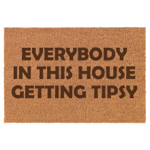 Everybody in This House Getting Tipsy Funny Doormat Brown Natural Coir Rectangular Front Entry Non Slip Door Mat (16 in. x 24 in.)