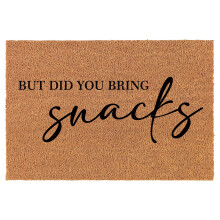Welcome Doormat Coco Coir Door Mat Gift But Did You Bring Snacks Funny (24" x 16")