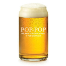 16 oz Beer Can Glass Gift Pop-Pop Because Grandfather Is For Old Guys Funny For Dad For Grandpa