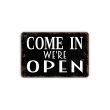 (Aluminum metal) Come In We're Open Metal Sign Business Retail Office Restaurant Farmhouse Contemporary Modern Wall Art Metal Sign Size: 16 x 12 Inch