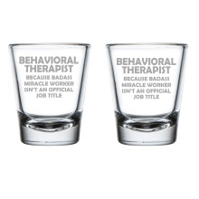 Set of 2 Shot Glasses 1.75oz Shot Glass Behavioral Therapist Miracle Worker Job Title Funny Gift