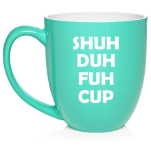 Shuh Duh Fuh Cup Ceramic Coffee Mug Tea Cup Gift for Her, Him, Friend, Coworker, Wife, Husband (16oz Teal)