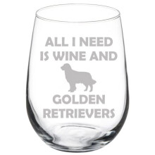 Wine Glass Goblet All I Need Is Wine And Golden Retrievers Funny (17 oz Stemless)