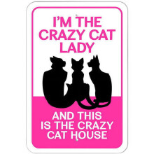 I'm the Crazy Cat Lady and This is the Crazy Cat House Sign
