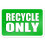 Recycle Only Sign 1