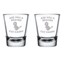 Set of 2 Shot Glasses 1.75oz Shot Glass Are You A Beaver Cuz Damn Funny