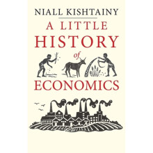 Pre-Owned A Little History of Economics (Hardcover) by Niall Kishtainy