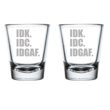 Set of 2 Shot Glasses 1.75oz Shot Glass IDK IDC IDGAF I Don't Know Care Funny