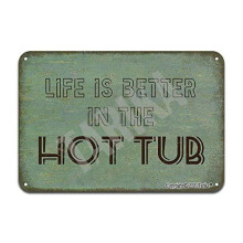 Life Is Better In Hot Tub Retro Mirror Tin Decoration Plaque Sign For Home Kitchen Bathroom Farmhouse Garden Garage Size: 8 x 12 Inches