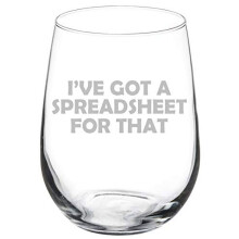 Wine Glass Goblet I've Got A Spreadsheet For That Funny CPA Tax Accountant (17 oz Stemless)