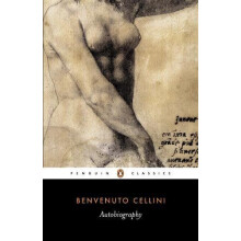 Autobiography of Benvenuto Cellini by Benvenuto Cellini Paperback Book