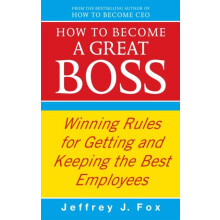 How To Become A Great Boss by Jeffrey J Fox Paperback Book
