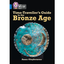 TimeTravellers Guide to the Bronze Age by Anna Claybourne Paperback Bo
