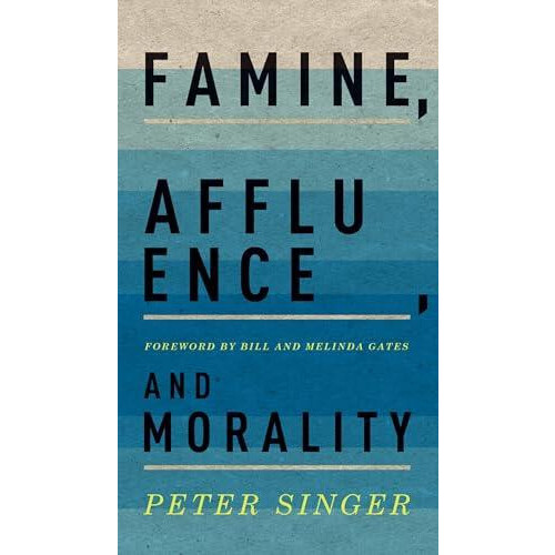 Famine Affluence and Morality by Singer Peter Ira W. DeCamp Professor