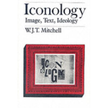 Iconology by W. J. T. Mitchell Paperback Book