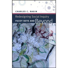 Redesigning Social Inquiry Fuzzy Sets and Beyond by Charles C. Ragin P