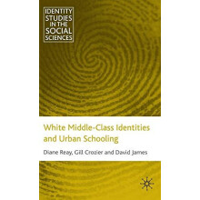 White MiddleClass Identities and Urban Schooling by Diane Reay Hardcov