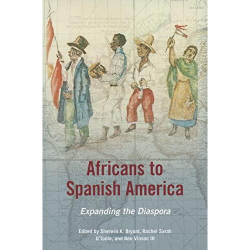 Africans to Spanish America Hardcover Book
