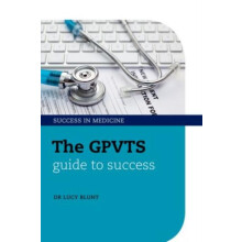 GPVTS Guide to Success by Blunt Lucy General Practitioner Warwickshire