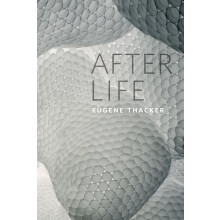 After Life by Eugene Thacker Paperback Book