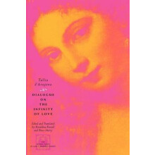 Dialogue on the Infinity of Love by Tullia dAragona Paperback Book