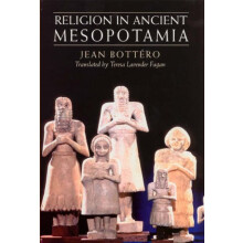 Religion in Ancient Mesopotamia by Jean Bottero Paperback Book