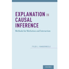 Explanation in Causal Inference by VanderWeele Tyler Associate Profess