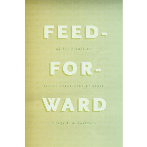 FeedForward by Mark B. N. Hansen Paperback Book